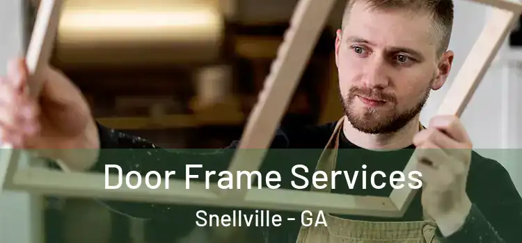 Door Frame Services Snellville - GA