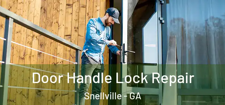 Door Handle Lock Repair Snellville - GA