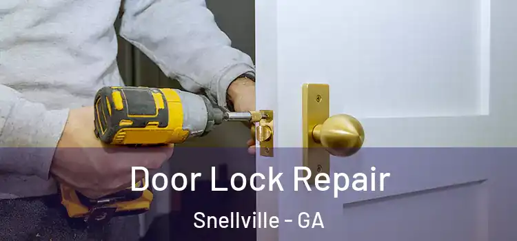 Door Lock Repair Snellville - GA
