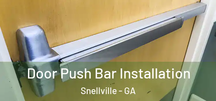 Door Push Bar Installation Snellville - GA