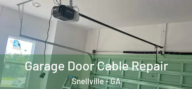  Garage Door Cable Repair Snellville - GA