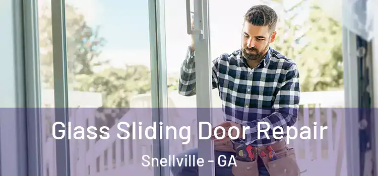  Glass Sliding Door Repair Snellville - GA