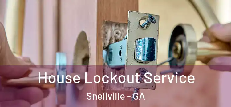 House Lockout Service Snellville - GA