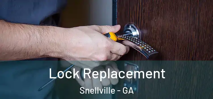  Lock Replacement Snellville - GA