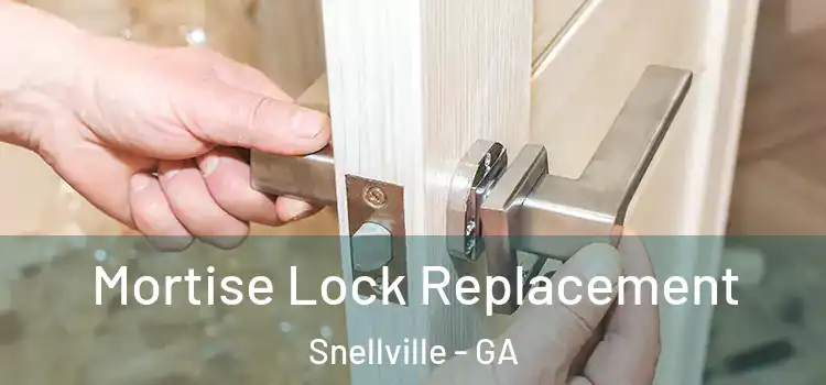 Mortise Lock Replacement Snellville - GA