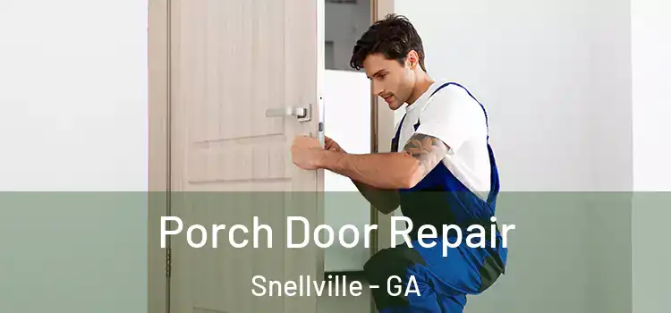  Porch Door Repair Snellville - GA