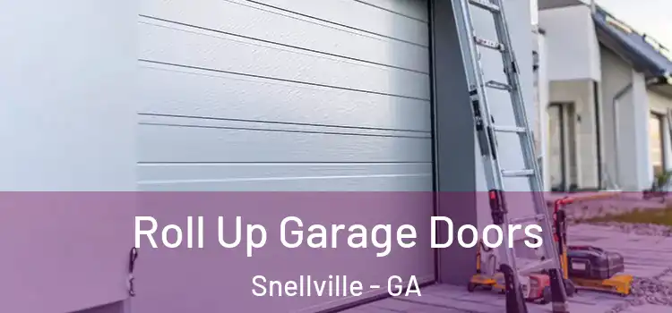  Roll Up Garage Doors Snellville - GA