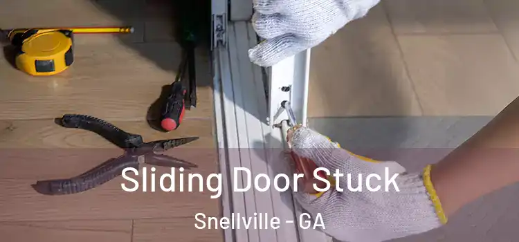 Sliding Door Stuck Snellville - GA